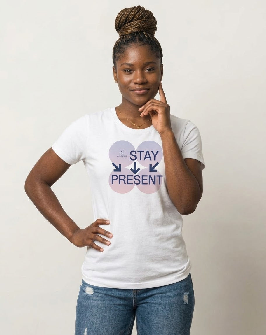 "Stay Present" 100% Ring-Spun Cotton T-Shirt | Women's Affirmium